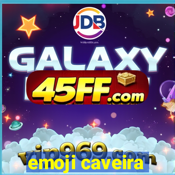 emoji caveira